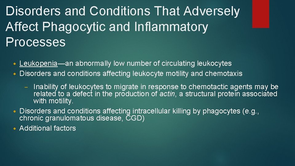 Disorders and Conditions That Adversely Affect Phagocytic and Inflammatory Processes Leukopenia—an abnormally low number