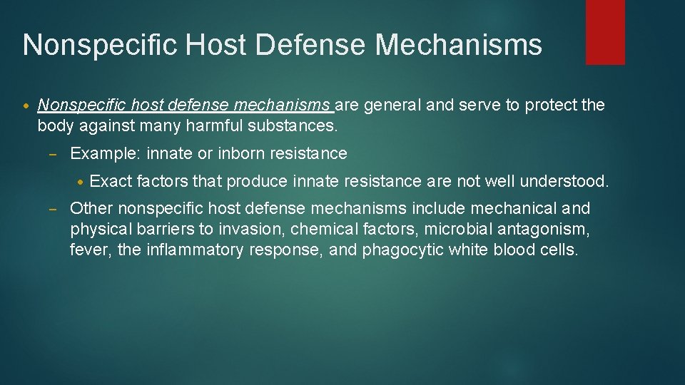 Nonspecific Host Defense Mechanisms • Nonspecific host defense mechanisms are general and serve to