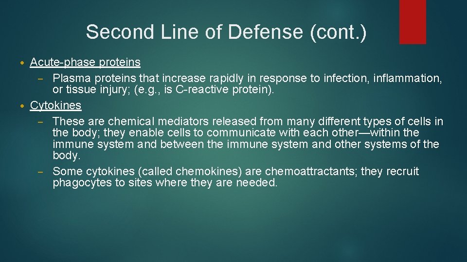 Second Line of Defense (cont. ) Acute-phase proteins – Plasma proteins that increase rapidly
