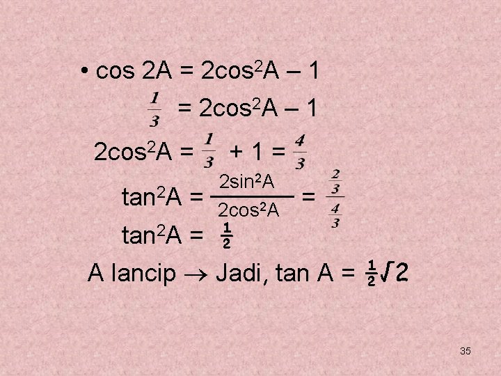  • cos 2 A = 2 cos 2 A – 1 2 cos