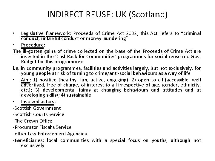 INDIRECT REUSE: UK (Scotland) Legislative framework: Proceeds of Crime Act 2002, this Act refers