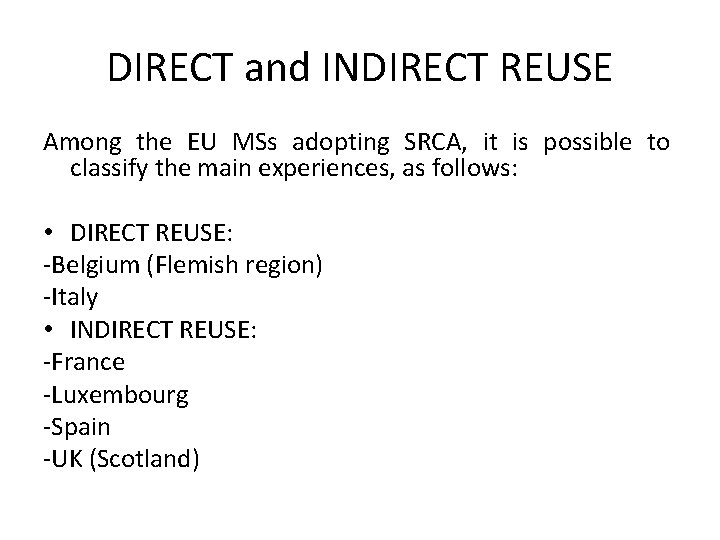 DIRECT and INDIRECT REUSE Among the EU MSs adopting SRCA, it is possible to