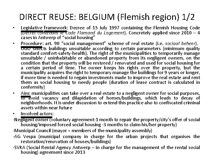DIRECT REUSE: BELGIUM (Flemish region) 1/2 Legislative framework: Decree of 15 July 1997 containing