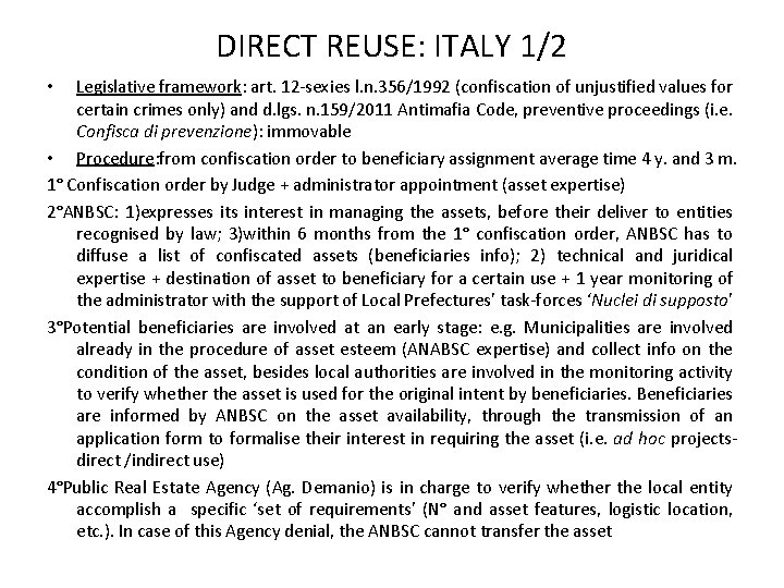 DIRECT REUSE: ITALY 1/2 Legislative framework: art. 12 -sexies l. n. 356/1992 (confiscation of