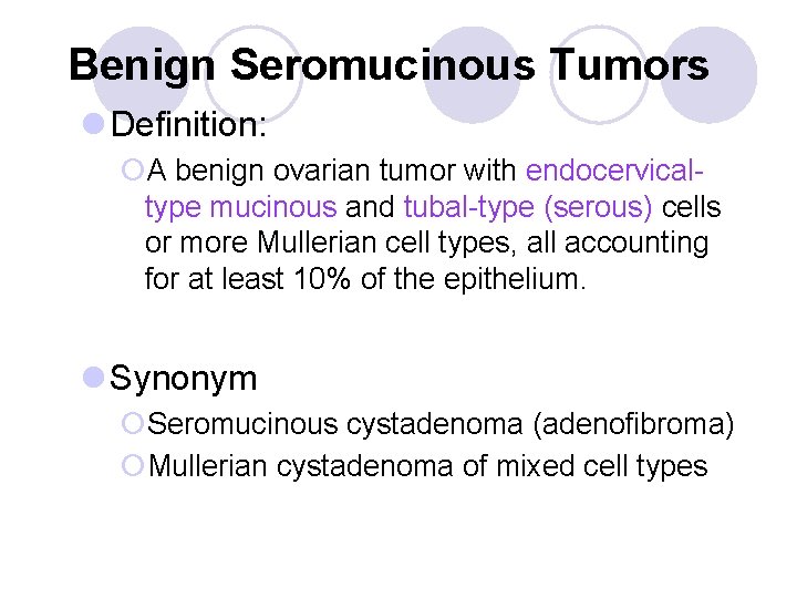 Benign Seromucinous Tumors l Definition: ¡A benign ovarian tumor with endocervicaltype mucinous and tubal-type