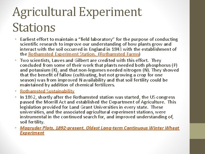 Agricultural Experiment Stations • Earliest effort to maintain a “field laboratory” for the purpose