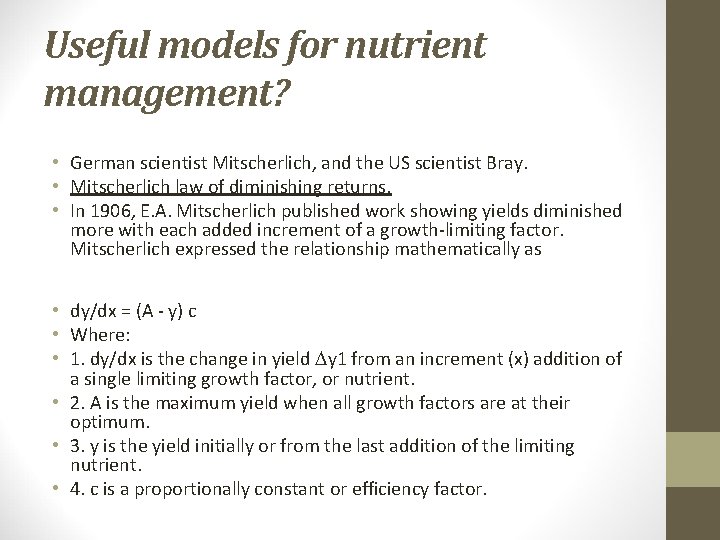 Useful models for nutrient management? • German scientist Mitscherlich, and the US scientist Bray.