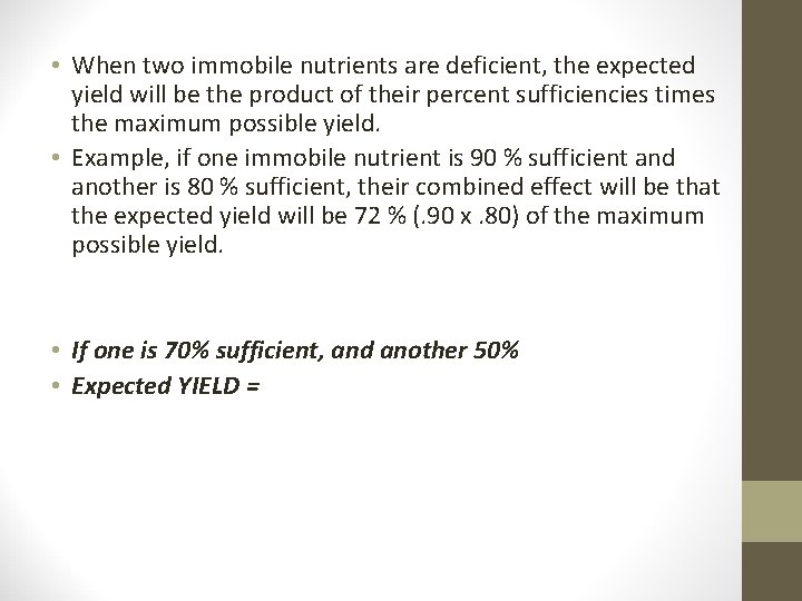  • When two immobile nutrients are deficient, the expected yield will be the