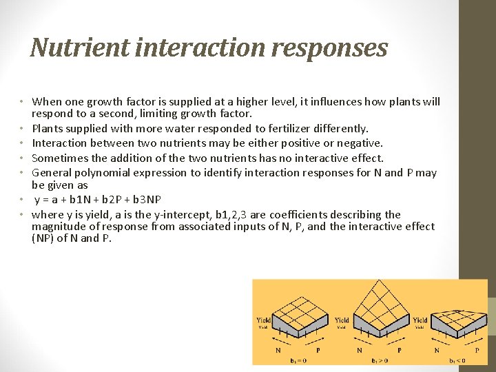 Nutrient interaction responses • When one growth factor is supplied at a higher level,