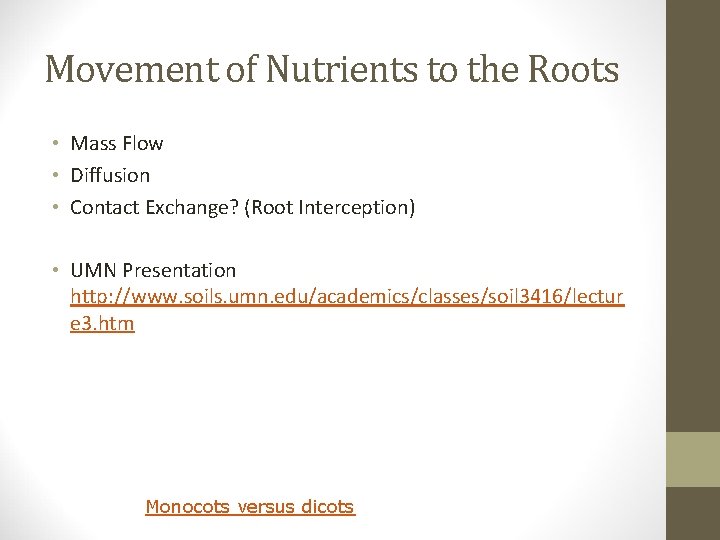 Movement of Nutrients to the Roots • Mass Flow • Diffusion • Contact Exchange?