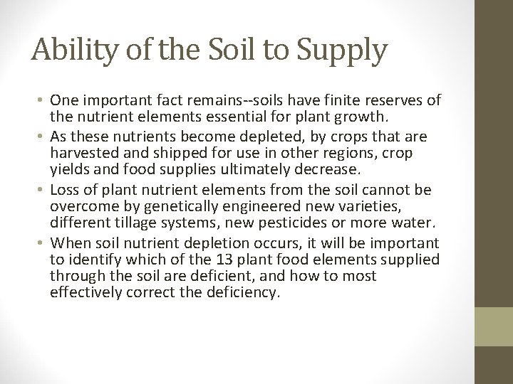 Ability of the Soil to Supply • One important fact remains--soils have finite reserves