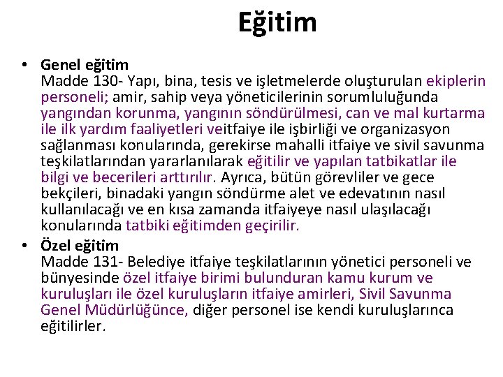 Eğitim • Genel eğitim Madde 130 - Yapı, bina, tesis ve işletmelerde oluşturulan ekiplerin