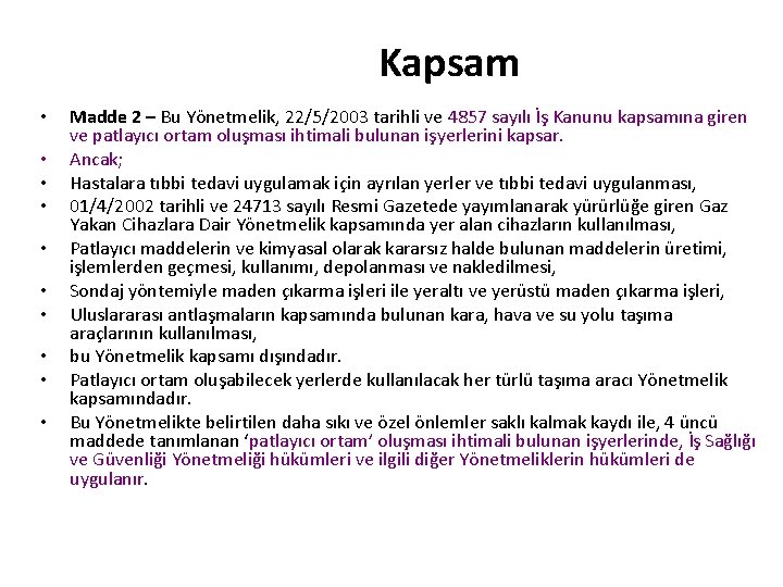 Kapsam • • • Madde 2 – Bu Yönetmelik, 22/5/2003 tarihli ve 4857 sayılı