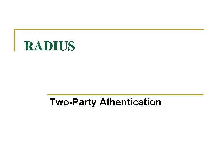 RADIUS Two-Party Athentication 