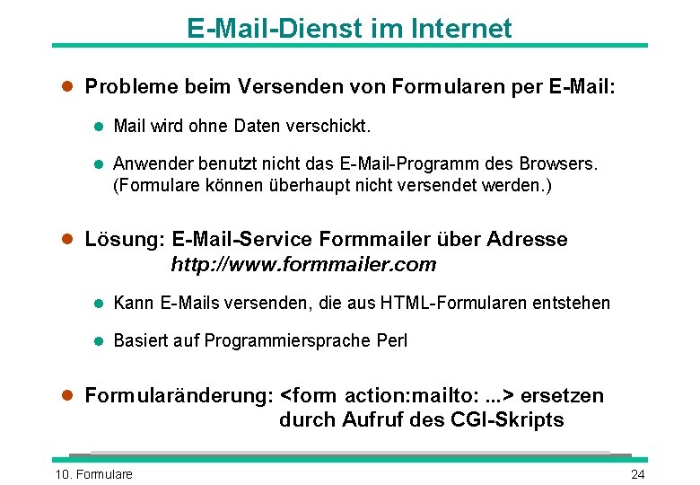 E-Mail-Dienst im Internet l Probleme beim Versenden von Formularen per E-Mail: l Mail wird E-Mail-Dienst im Internet l Probleme beim Versenden von Formularen per E-Mail: l Mail wird