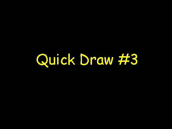 Quick Draw #3 