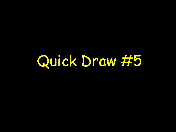Quick Draw #5 