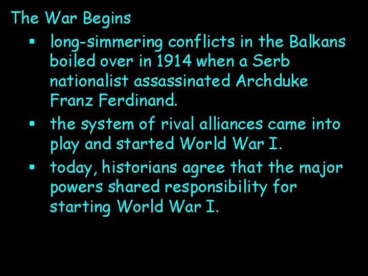 The War Begins § long-simmering conflicts in the Balkans boiled over in 1914 when