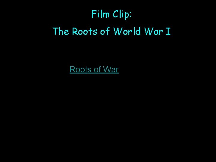 Film Clip: The Roots of World War I • Roots of War 