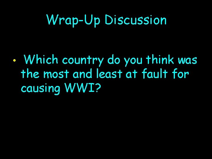 Wrap-Up Discussion • Which country do you think was the most and least at
