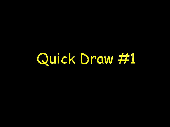 Quick Draw #1 