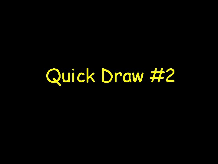 Quick Draw #2 