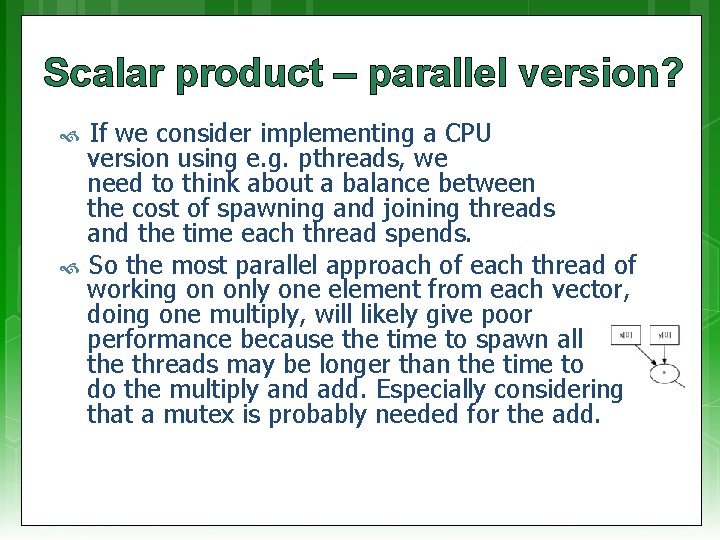 Scalar product – parallel version? If we consider implementing a CPU version using e.