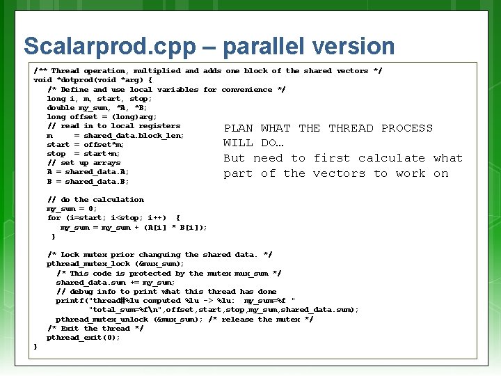 Scalarprod. cpp – parallel version /** Thread operation, multiplied and adds one block of