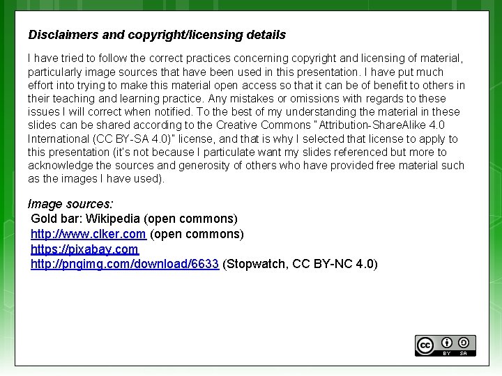 Disclaimers and copyright/licensing details I have tried to follow the correct practices concerning copyright