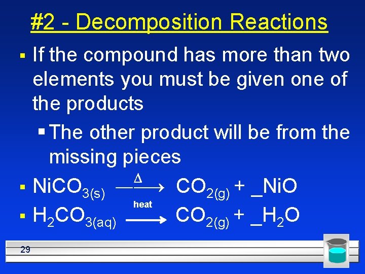 #2 - Decomposition Reactions § § § 29 If the compound has more than