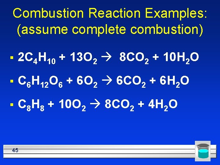 Combustion Reaction Examples: (assume complete combustion) § 2 C 4 H 10 + 13
