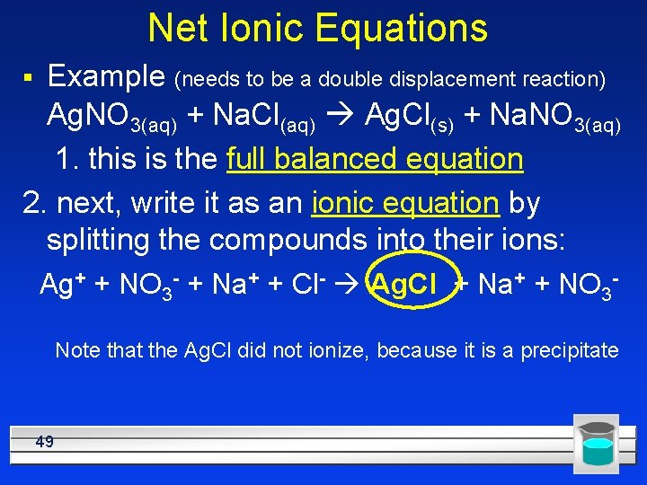 Net Ionic Equations Example (needs to be a double displacement reaction) Ag. NO 3(aq)