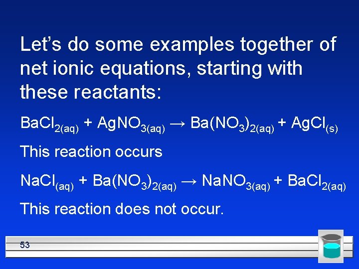Let’s do some examples together of net ionic equations, starting with these reactants: Ba.
