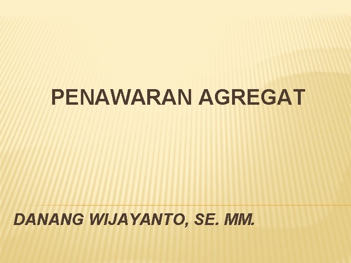 PENAWARAN AGREGAT DANANG WIJAYANTO, SE. MM. 