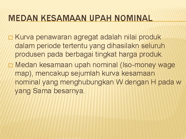 MEDAN KESAMAAN UPAH NOMINAL Kurva penawaran agregat adalah nilai produk dalam periode tertentu yang