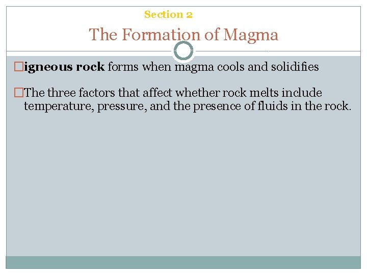 Chapter 6 Section 2 Igneous Rock The Formation of Magma �igneous rock forms when