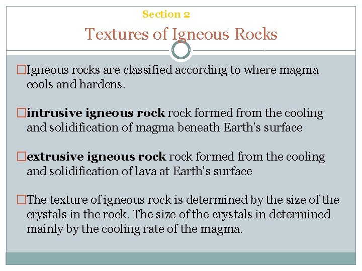 Chapter 6 Section 2 Igneous Rock Textures of Igneous Rocks �Igneous rocks are classified