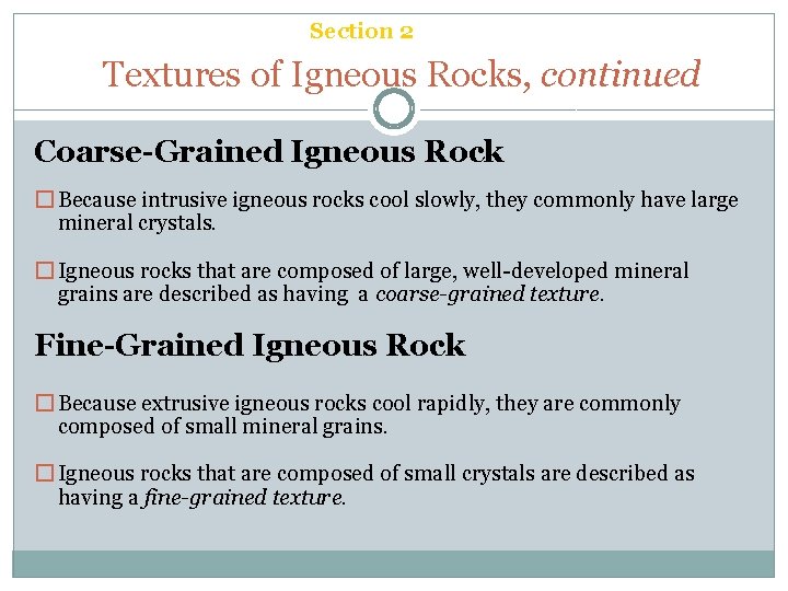 Chapter 6 Section 2 Igneous Rock Textures of Igneous Rocks, continued Coarse-Grained Igneous Rock