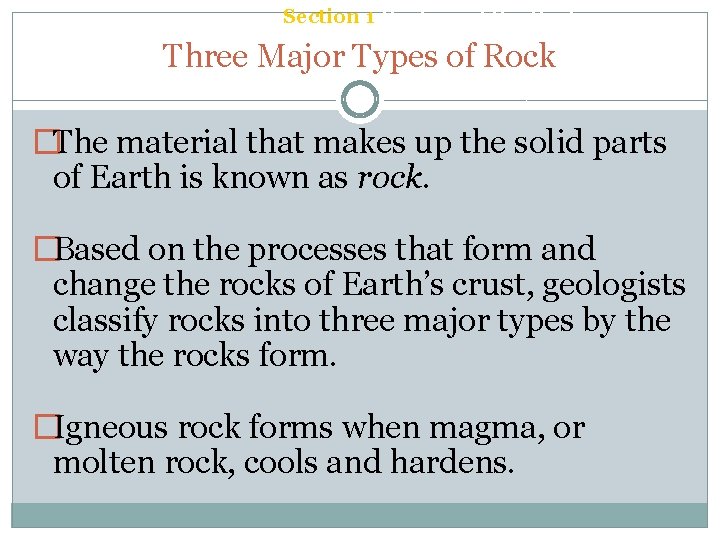 Chapter 6 Section 1 Rocks and the Rock Cycle Three Major Types of Rock