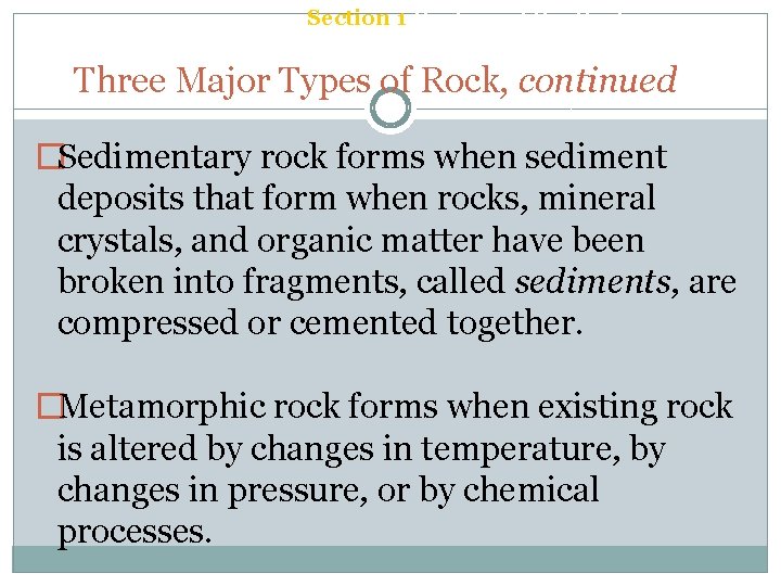 Chapter 6 Section 1 Rocks and the Rock Cycle Three Major Types of Rock,