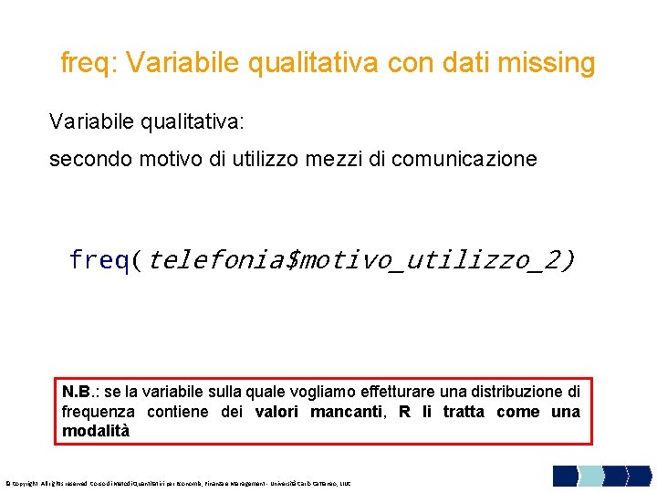 freq: Variabile qualitativa con dati missing Variabile qualitativa: secondo motivo di utilizzo mezzi di