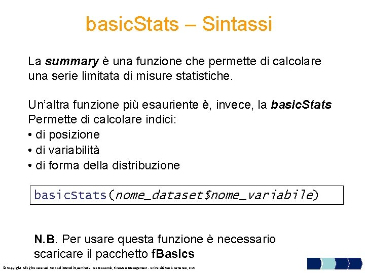 basic. Stats – Sintassi La summary è una funzione che permette di calcolare una