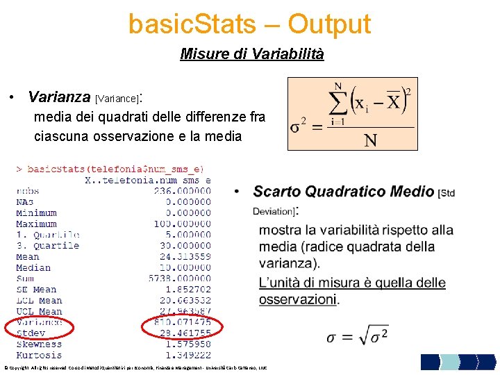 basic. Stats – Output Misure di Variabilità • Varianza [Variance]: media dei quadrati delle