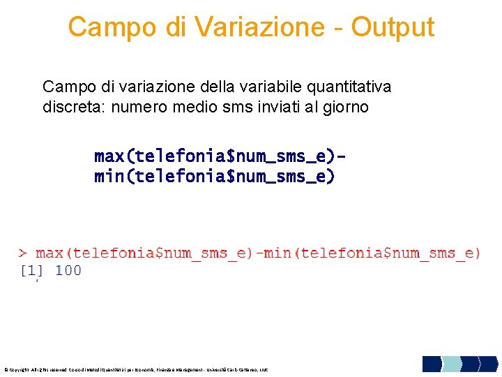 Campo di Variazione - Output Campo di variazione della variabile quantitativa discreta: numero medio