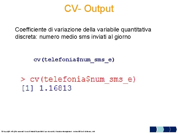 CV- Output Coefficiente di variazione della variabile quantitativa discreta: numero medio sms inviati al