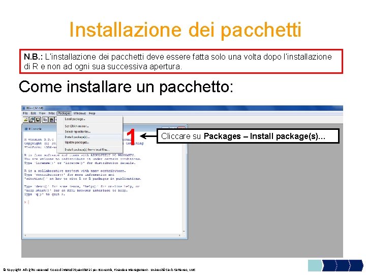  Installazione dei pacchetti N. B. : L’installazione dei pacchetti deve essere fatta solo