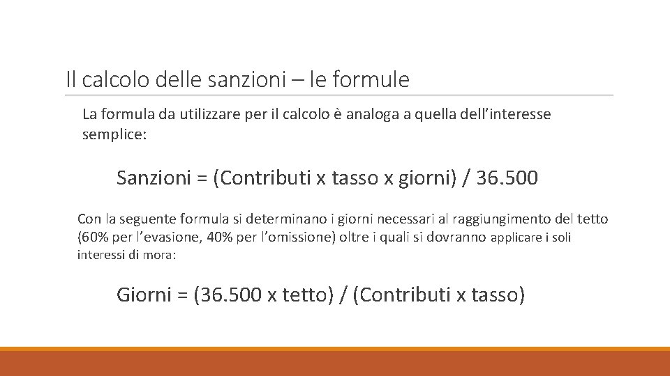 Il calcolo delle sanzioni – le formule La formula da utilizzare per il calcolo