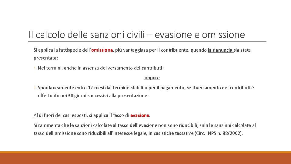 Il calcolo delle sanzioni civili – evasione e omissione Si applica la fattispecie dell’omissione,