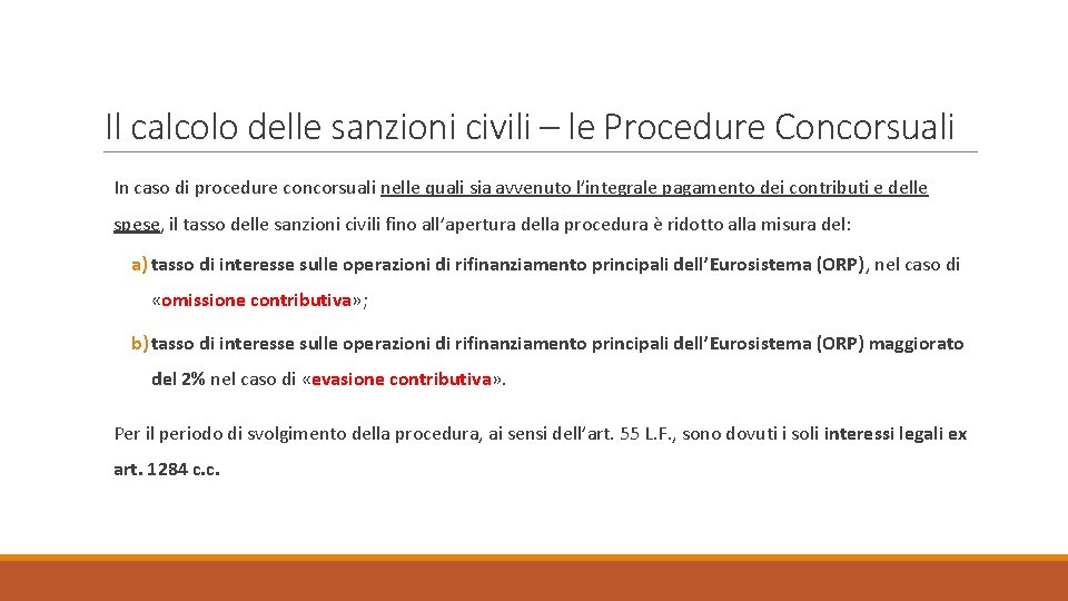 Il calcolo delle sanzioni civili – le Procedure Concorsuali In caso di procedure concorsuali