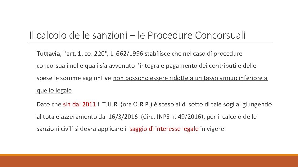 Il calcolo delle sanzioni – le Procedure Concorsuali Tuttavia, l’art. 1, co. 220°, L.